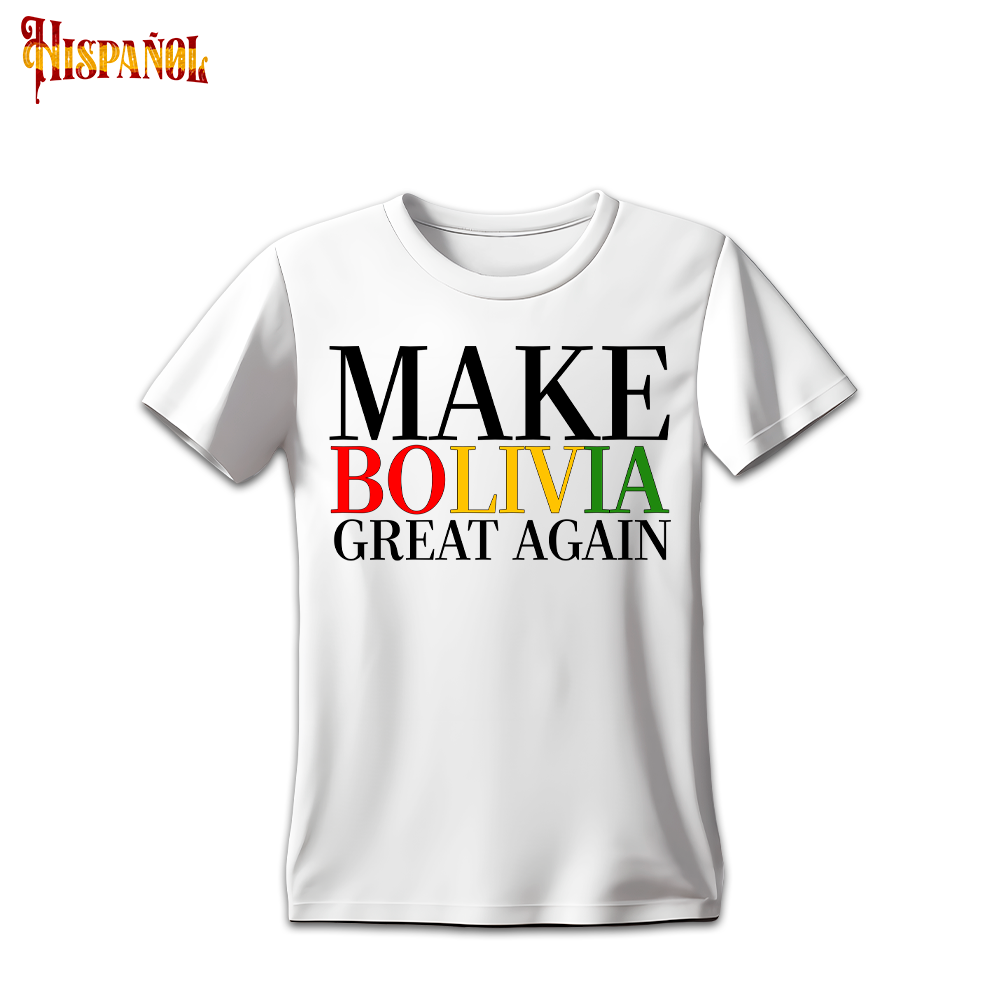 Camiseta Make Bolivia Great Again
