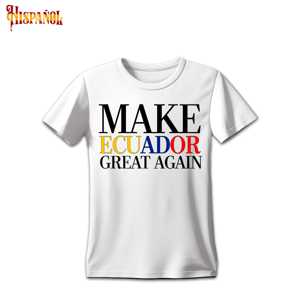 Camiseta Make Ecuador Great Again